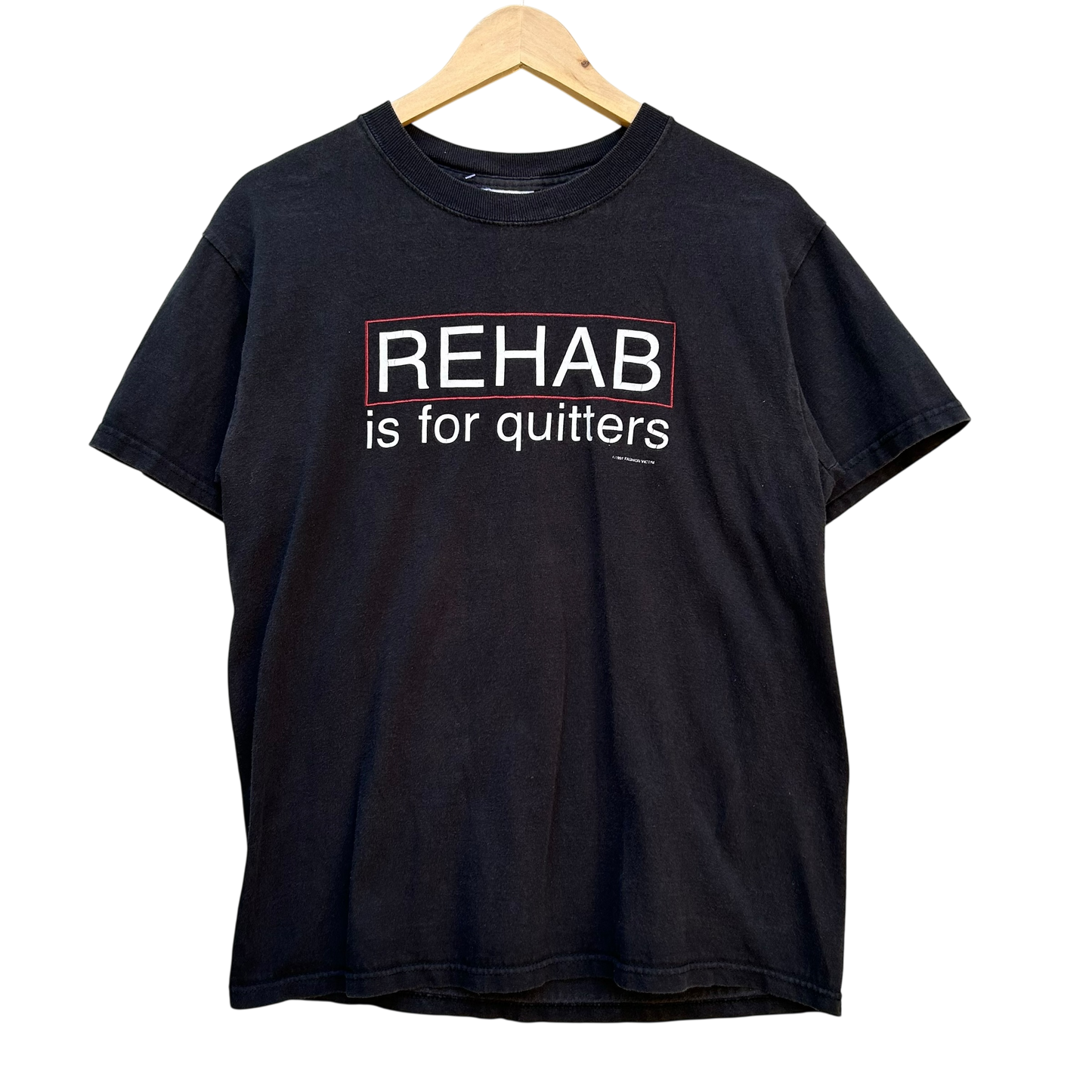 1997 Fashion Victims Rehab is for quitters Tee