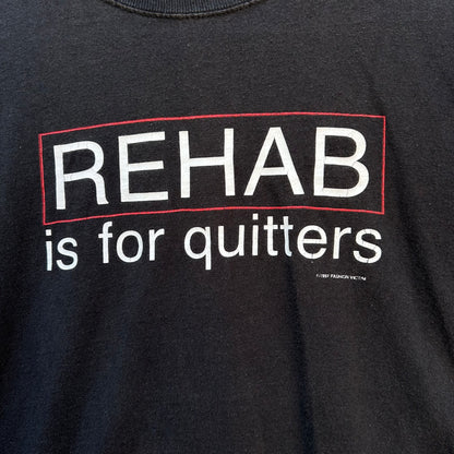 1997 Fashion Victims Rehab is for quitters Tee